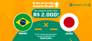 Bolão Torcida Gazeta Brasil X Japão